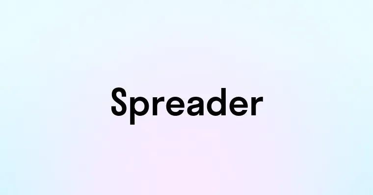 Spreader