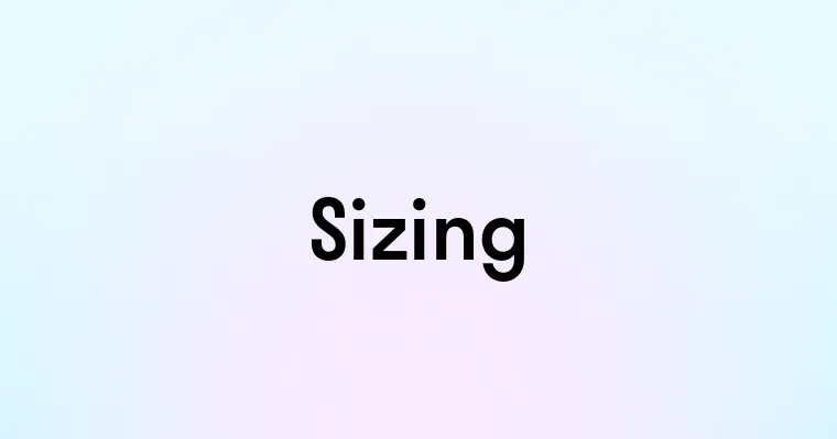 Sizing