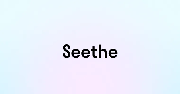 Seethe