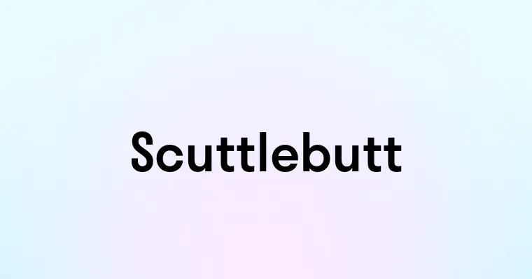 Scuttlebutt