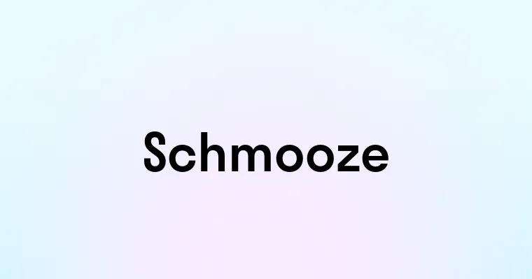 Schmooze