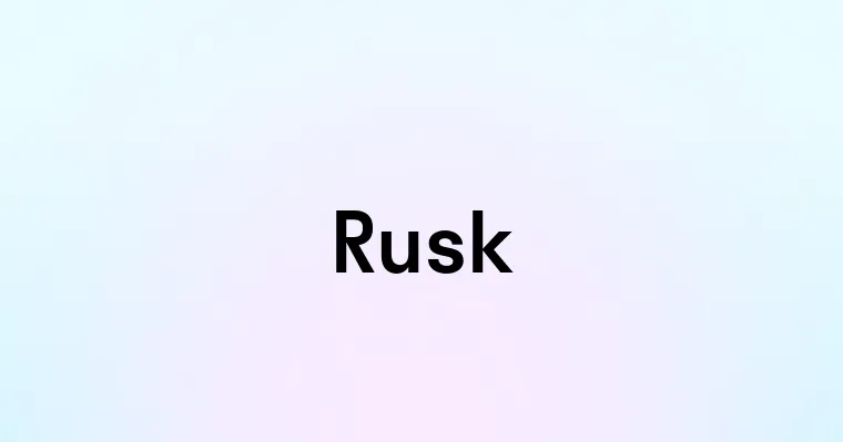 Rusk