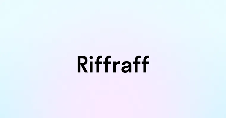 Riffraff