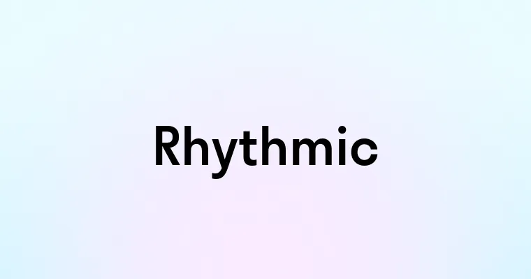 Rhythmic