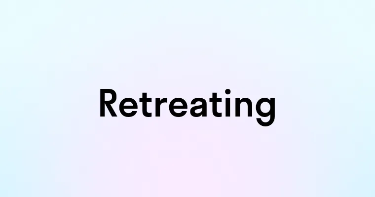 Retreating