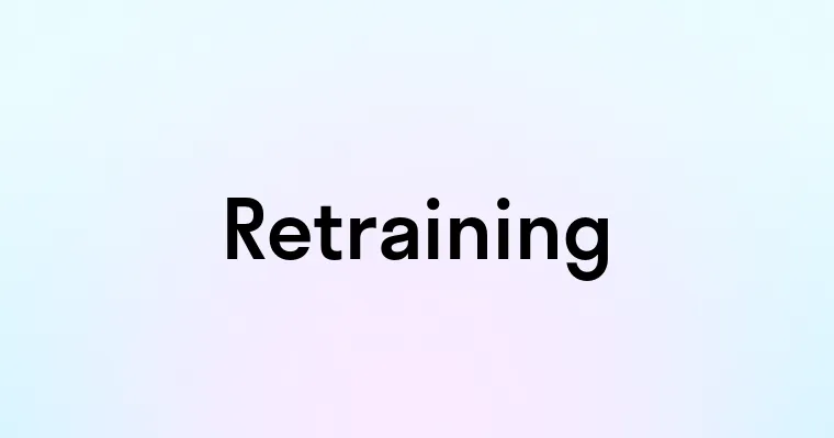 Retraining