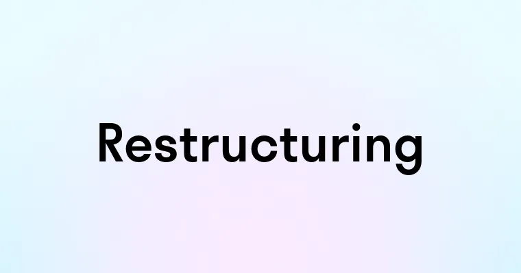 Restructuring — перевод, транскрипция, произношение и примеры