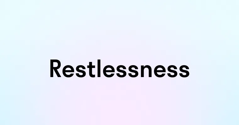 Restlessness