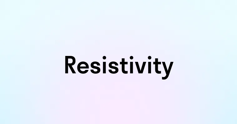 Resistivity