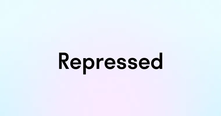 Repressed