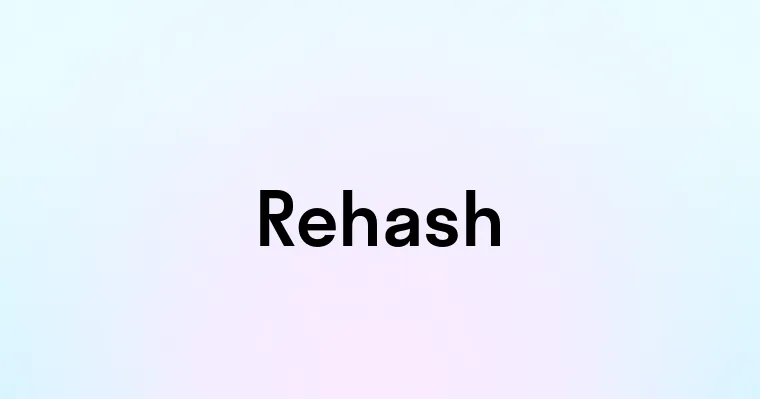 Rehash