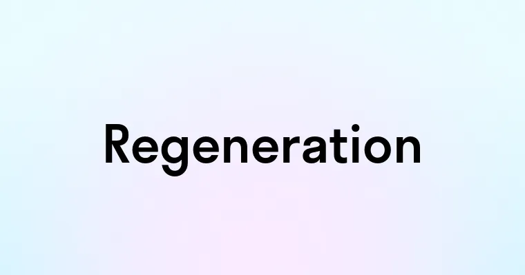 Regeneration