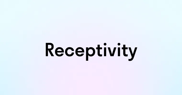 Receptivity