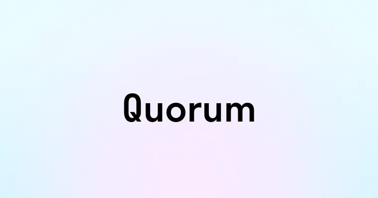 Quorum