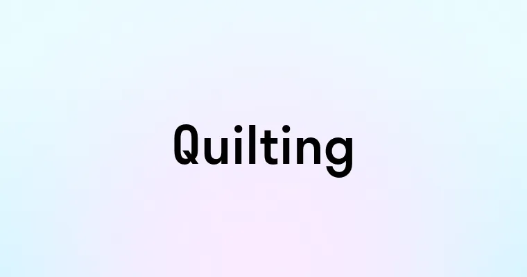 Quilting