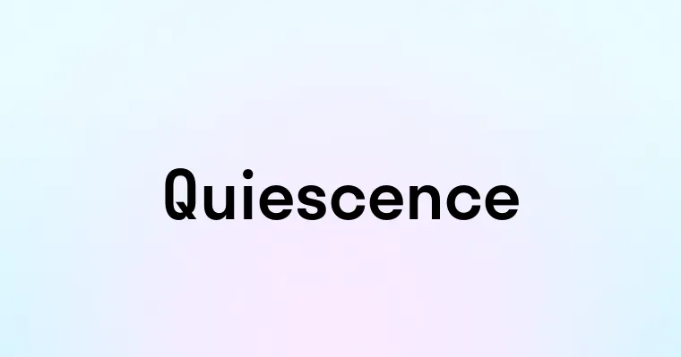 Quiescence