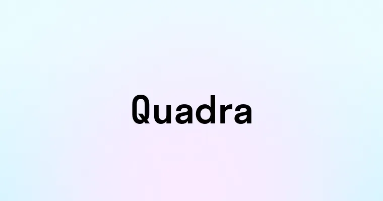 Quadra