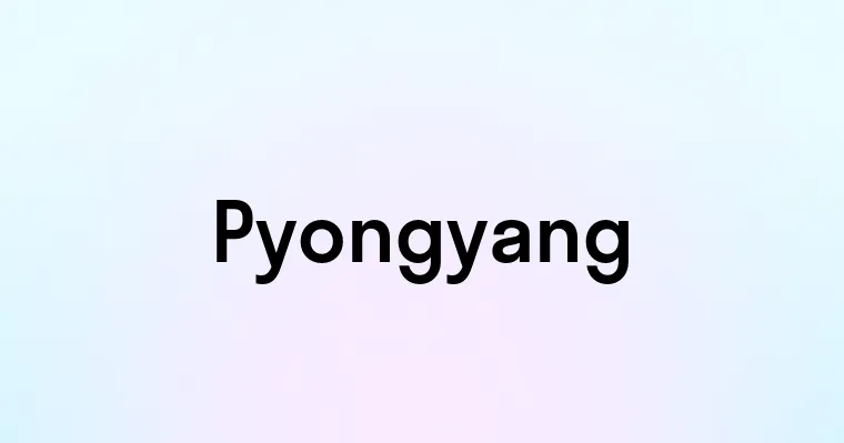 Pyongyang