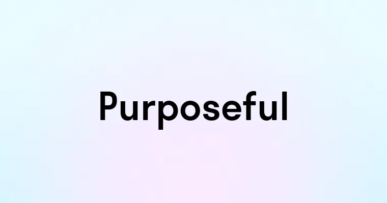 Purposeful