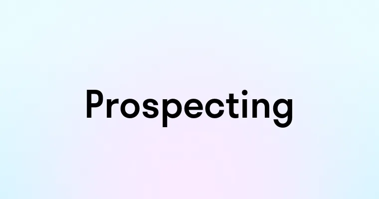 Prospecting