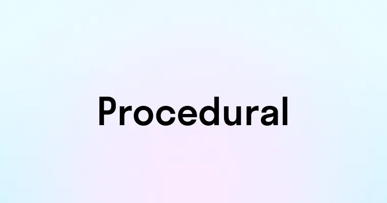 Procedural