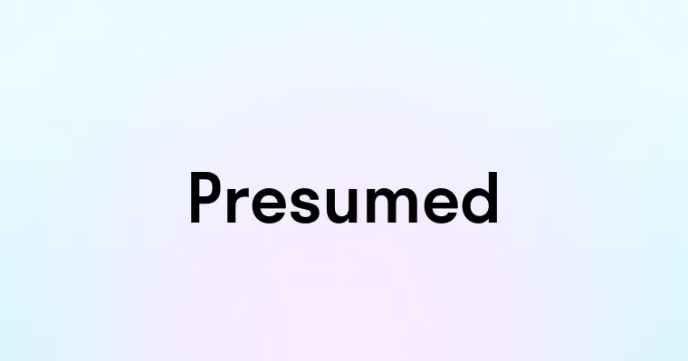 Presumed