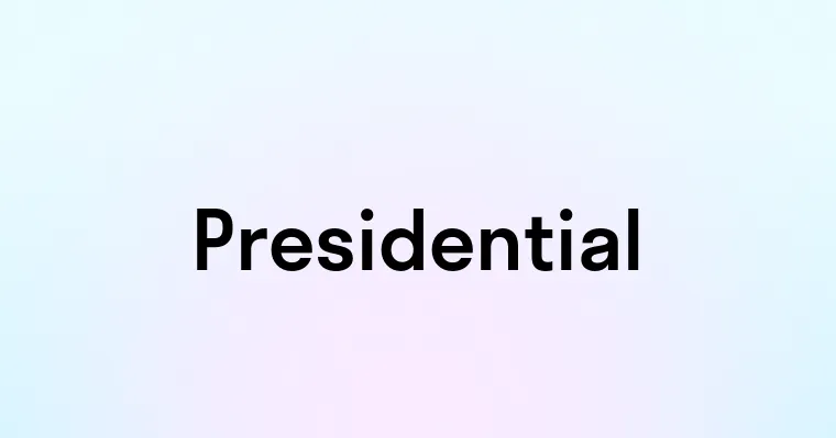 Presidential