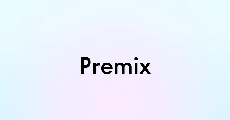 Premix