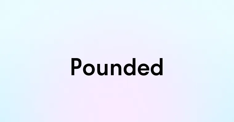 Pounded