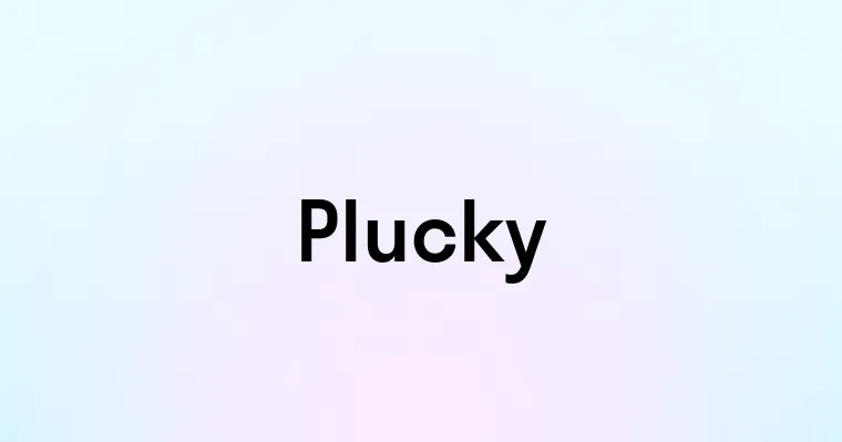 Plucky