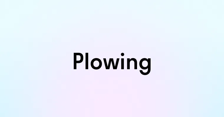 Plowing