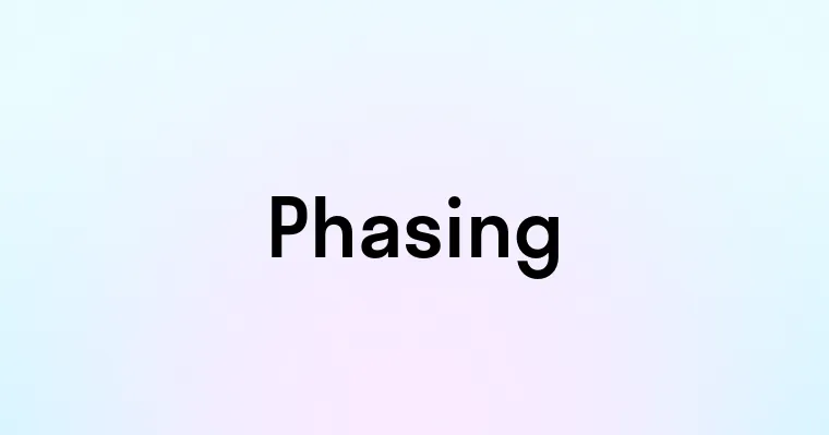 Phasing