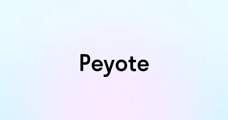 Peyote