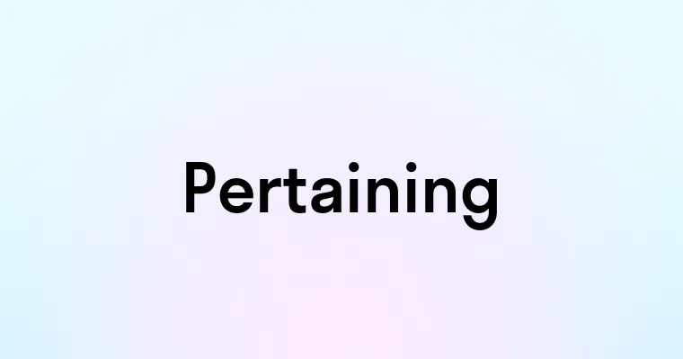 Pertaining