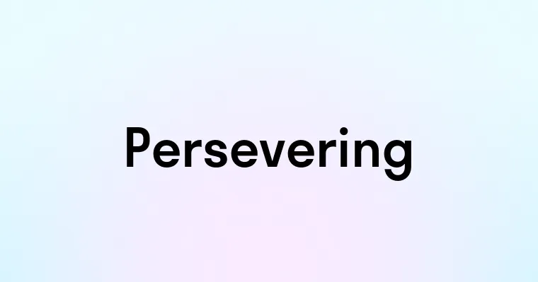 Persevering