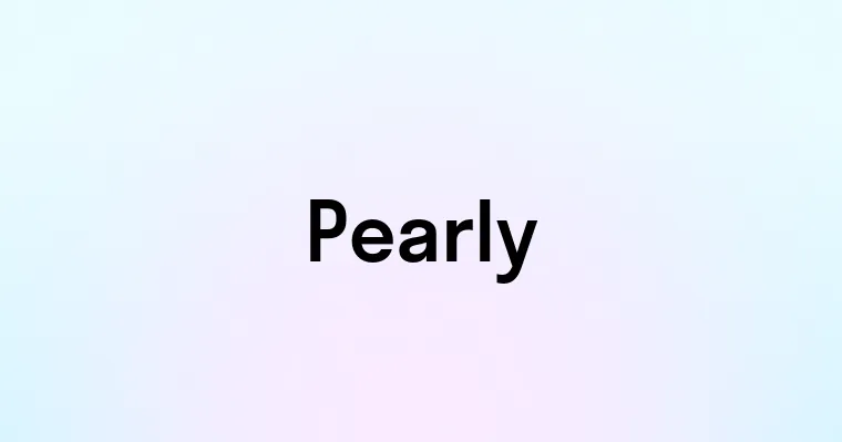 Pearly