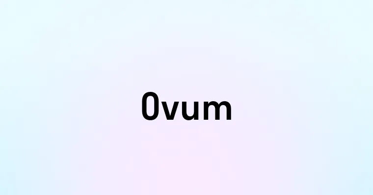 Ovum