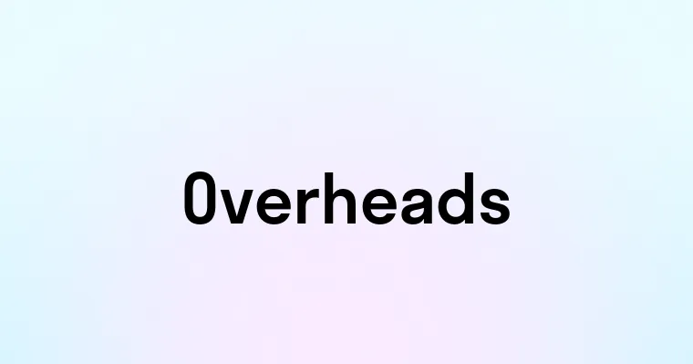 Overheads