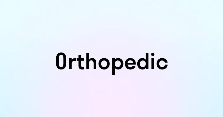 Orthopedic