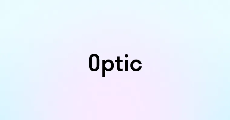 Optic