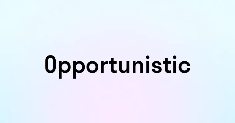 Opportunistic