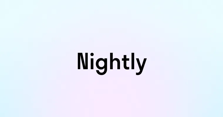 Nightly