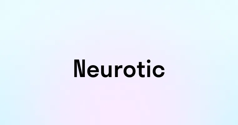 Neurotic