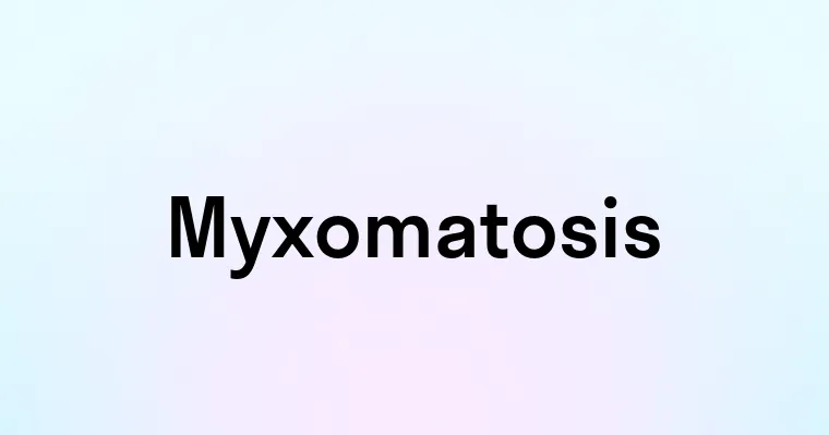 Myxomatosis