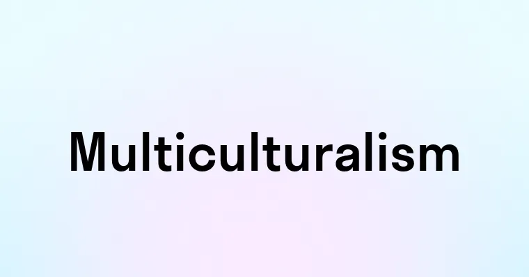 Multiculturalism