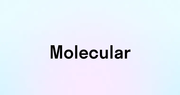 Molecular