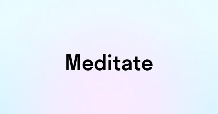 Meditate