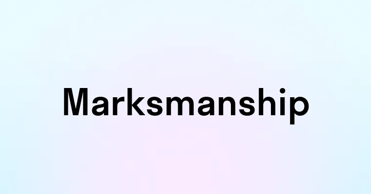 Marksmanship