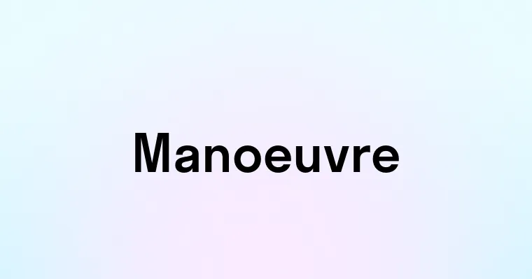 Manoeuvre