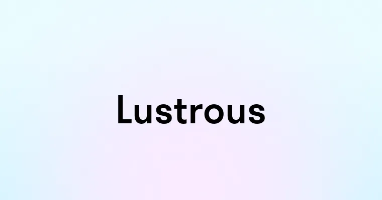 Lustrous